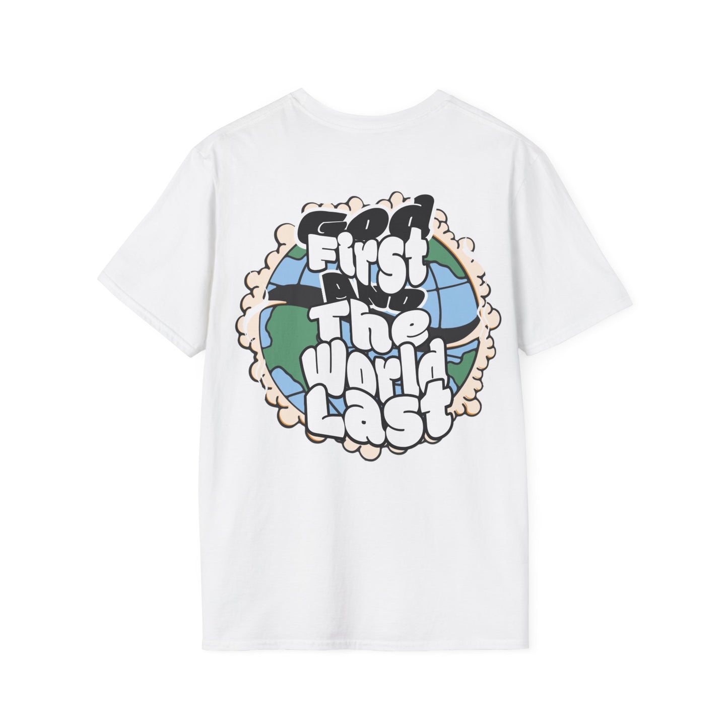 God First and the World Last T-Shirt for Believers and Nonbelievers